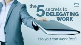 5 Secrets of Delegation: PREVIEW of Episode 111