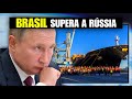 O BRASIL SUPERA A RÚSSIA E AGORA MUDA O JOGO GLOBAL