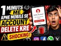 Ek minut mein apne mobile se account delete Karen