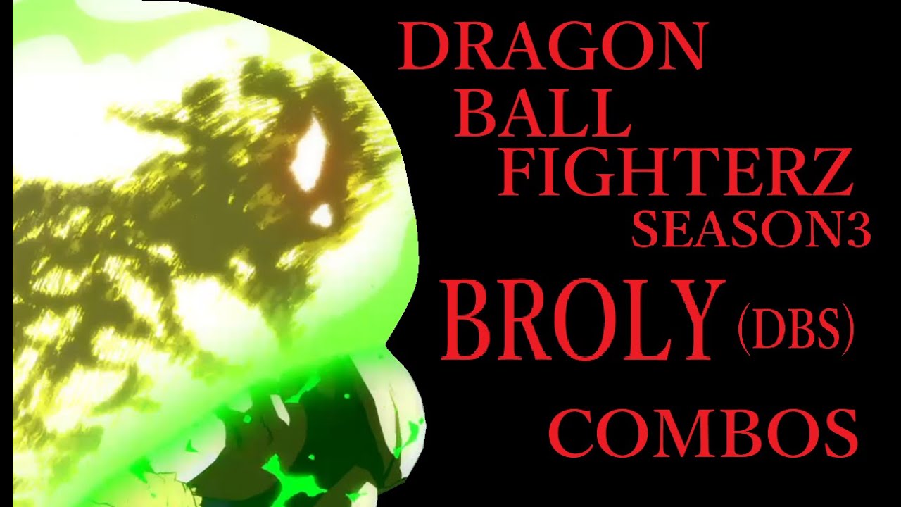 【S3】DRAGON BALL FIGHTERZ BROLY(DBS) BASIC COMBOS【ドラゴンボールファイターズ ブロリー(DBS) 基礎コンボ】