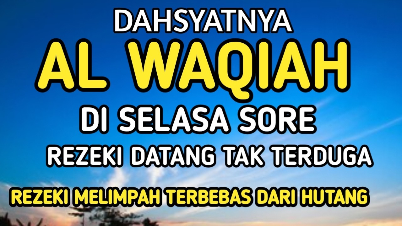 Surat Al WAQIAH 7x, dengarkan hutang lunas, Rezeki datang dari berbagai arah, Bacaan Al Quran Merdu