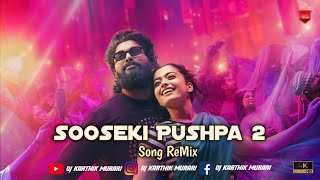 Sooseki Pushpa 2 Dj Song ReMix Dj Karthik Murari & Dj Chintu Vamshi