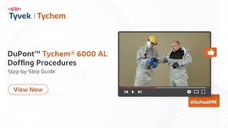 DuPont™ Tychem® 6000 AL Doffing Procedures - Step-by-Step Guide