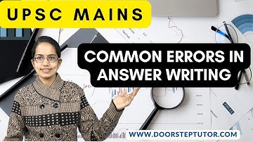 Common Answer Writing Errors: UPSC Mains Answer Writing -Mistakes I Right Approach! UPSC IAS CSE