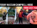 Today Hassan Campbell hood Who Sh0t Yuh