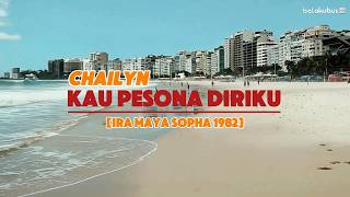 Download lagu KAU PESONA DIRIKU (Ira Maya Sopha 1982) – Chailyn ft. Bolakubus