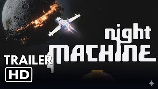 Night Machine - Official Demo Trailer