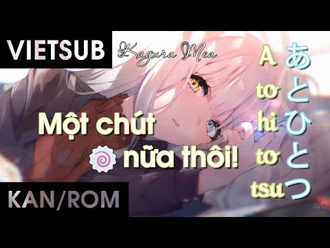 【Vietsub + Kara】Ato Hitotsu (あとひとつ) | Cover | Kagura Mea