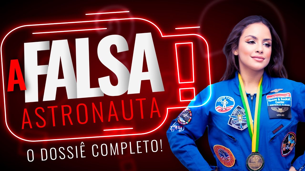 A HISTÓRIA DA FALSA ASTRONAUTA LAYSA PEIXOTO - O DOSSIÊ COMPLETO
