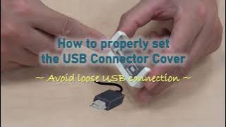 How to Properly Set the USB Connector Cover (USBCC-A)