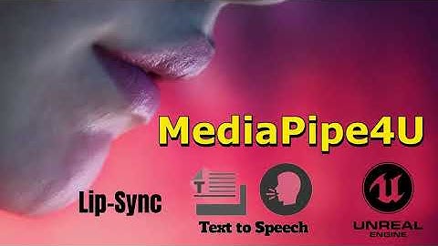 MediaPipe4U: UE5 Offline TTS and Lip-Sync