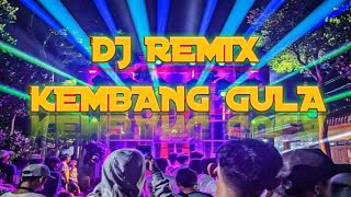 DJ KEMBANG GULA REMIX FULL BASS // DJ TARLING REMIX