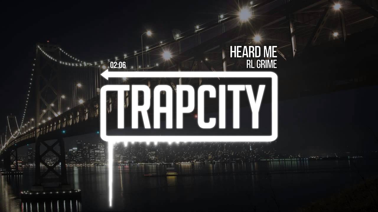 RL Grime - Heard me