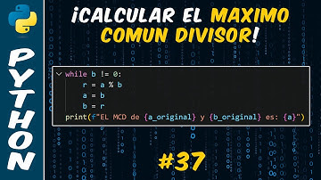 Como Calcular el Máximo Común Divisor de dos números Python | #37