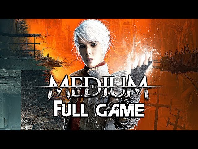 THE MEDIUM - Gameplay Walkthrough FULL GAME (4K 60FPS) No Commentary 