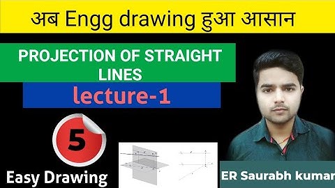 Projection of Straight Lines| Basic information|Most important topic|Easy Drawing||by- Er Saurabh Kr