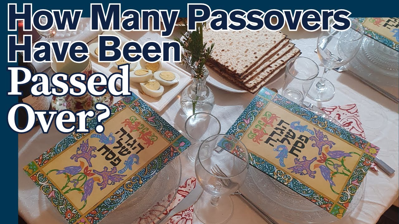 How Many Passovers Have Been Passed Over? - Jeremy Gimpel: The Land of Israel Fellowship