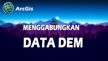 HOW TO MERGE DEM DATA IN ARCGIS - MOSAIC TO NEW RASTER