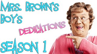 Mrs. Browns Boys Season 1 Dedications