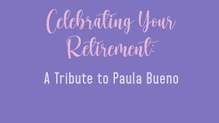 Celebrating Your Retirement: A Tribute to Paula Bueno
