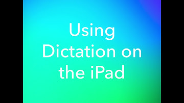 Using Dictation on the iPad