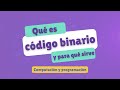 Qué es el código binario y para qué sirve | Computación y programación