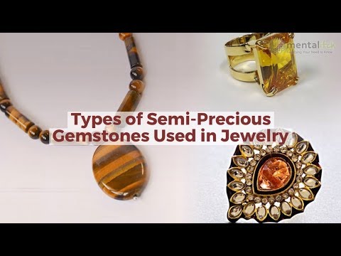 Types of Semi Precious Gemstones Used in Jewelry