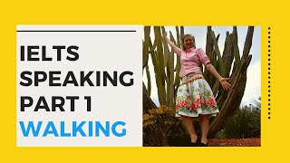 IELTS Speaking part 1 Walking - LET'S GO FOR A WALK....!