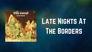 The Coral - Late Nights At The Borders (Lyrics)