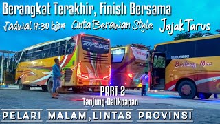 JADWAL TERAKHIR, MENYUSUL SEMUA LAWAN !! Trip Bus AKAP Bintang Mas BJM-SMD | Bus Kalimantan Part 2
