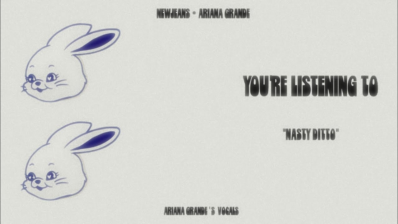 NewJeans, Ariana Grande - "Nasty Ditto" | MASHUP REMIX