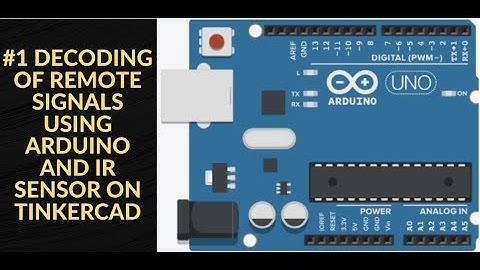 Decoding remote signals using Arduino and IR sensor | TINKERCAD