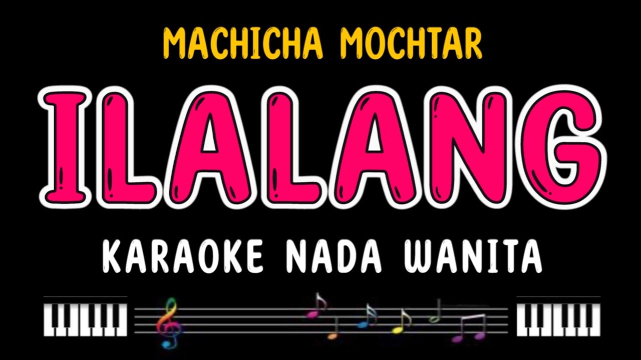 ILALANG - Karaoke Nada Wanita [ MACHICHA MOCHTAR ]