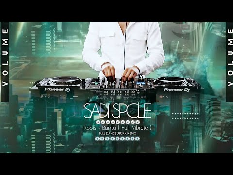 Roots - Bantu ( Full Vibrate ) DjGKR RMX 