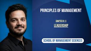 Principles of Management | Chapter 11 | Leadership | Last Lecture of POM | MBA Series