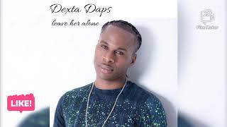 Dexta Daps Leave her alone August 2020