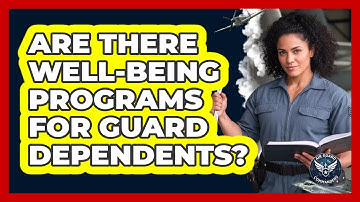 Are There Well-Being Programs For Guard Dependents?