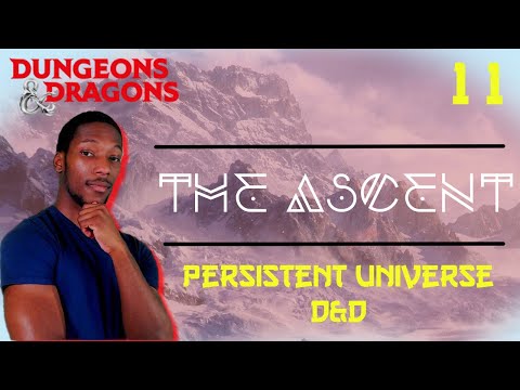 The Fiend Slayer | Persistent Universe D&D | E.11 The Ascent