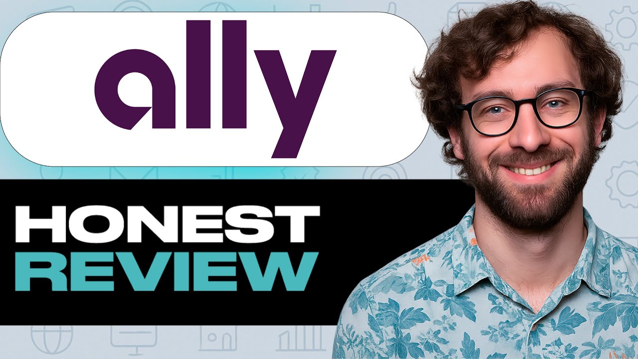 Ally Financial Honest Review – Watch Before Using. My Experience
