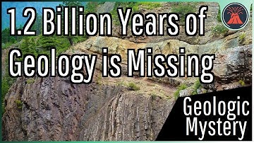 1.2 Billion Years of Rock is Missing; The Mystery of the Great Unconformity