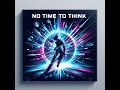 No Time to Think (Genja)