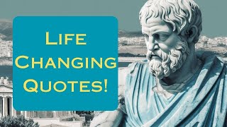 Aristotle&#39;s Best Life Changing Quotes for Your Life!