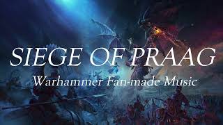 SIEGE OF PRAAG | Total War: Warhammer Fan-made music