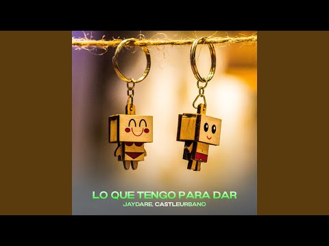 Lo Que Tengo Para Dar