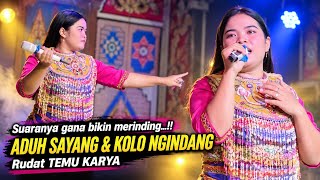 THEIR VOICE IS CHILLING!! Performing the songs ADUH SAYANG & KOLO NGINDANG | RUDAT TEMU KARYA