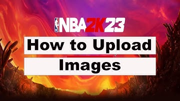 How to Upload Image in NBA 2K23