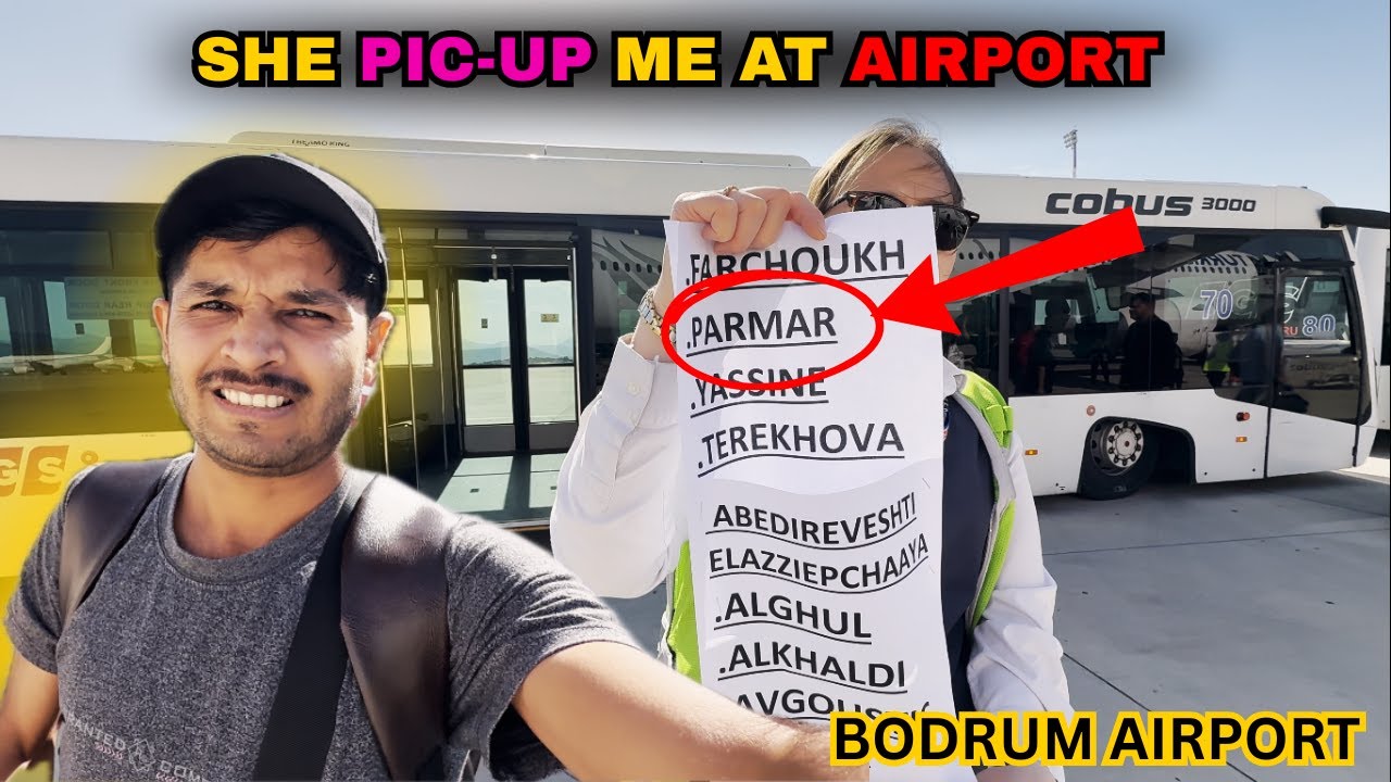 FINALLY I REACHED BODRUM AIRPORT , THIS LADY PIC-UP ME || LUGGAGE DAMAGED || ये लड़की हमे लेने आई है