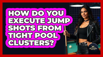 How Do You Execute Jump Shots From Tight Pool Clusters? - Billiards Hustlers