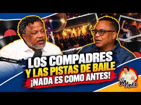 LOS COMPADRES Y LAS PISTAS DE BAILE ¡NADA ES COMO ANTES!
