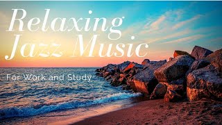 Relaxing Jazz Music for Work and Study